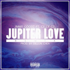 Jupiter Love remix ft. Celly Cel