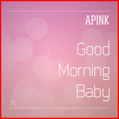 APink - Good Morning Baby [Band Ver.]