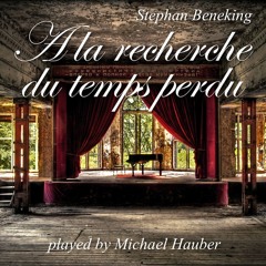 A La Recherche Du Temps Perdu No. 2 - Played By Michael Hauber - Full Album On Spotify, ITunes Etc