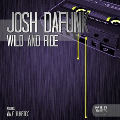 Josh DaFunk - Wild And Ride ( Original Mix) preview