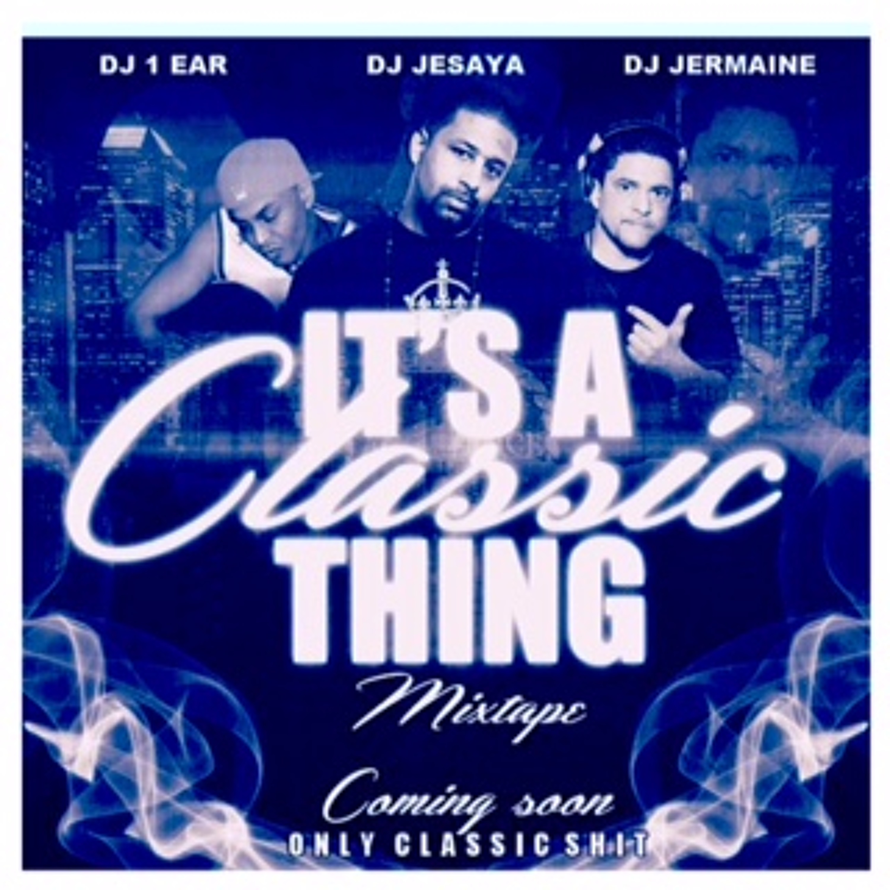 Its A Classic Thing (2012) with dj 1ear ans dj jermiane episode artwork
