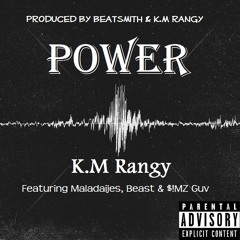 Power [Prod Beatsmith & K.M Rangy]