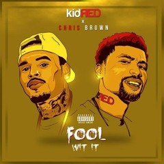 Chris Brown Ft Kid Red  - Fool Wit It - (Mastered)