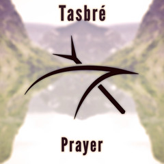 Tasbré ft. Kerchak - Prayer (Original Mix)
