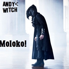 Andy Witch - Moloko!!!Snippeddark