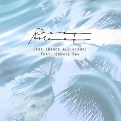 Ease (Dance All Night) Feat. Sophie Ray // FREE DOWNLOAD