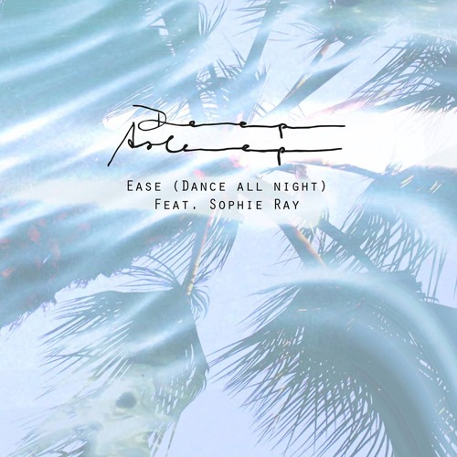 Ease (Dance All Night) Feat. Sophie Ray // FREE DOWNLOAD