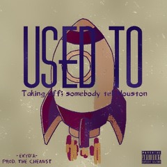 Ekyd'A - Used To (Prod. The Chemist)
