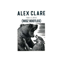 Alex Clare - Too Close (MDZ Bootleg)