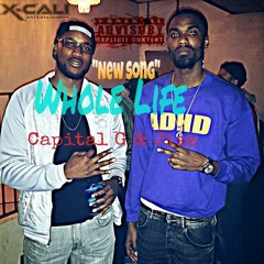 Whole Life..Capital G & Jizz