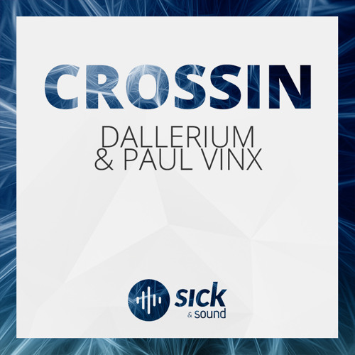Dallerium & Paul Vinx - Crossin (Free Download)