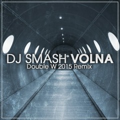 DJ Smash - Volna ( Double W 2015 Remix ) Preview
