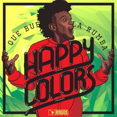 Que Buena Es La Rumba - Happy Colors on Discos Peligrosa