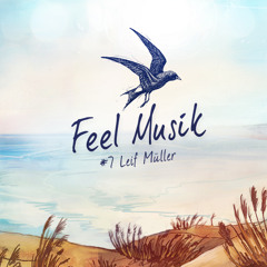 Feel Musik #7 - Leif Müller