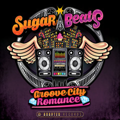SugarBeats - Groove City Romance (Radio Edit)
