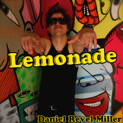 Lemonade - iTunes Single (Daniel Revel Miller - Summer, 2010)