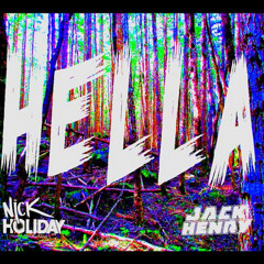 Jack Henry And Nick Holiday - Hella