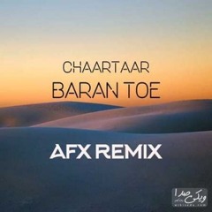 Baaraan Toee (AFX Remix)