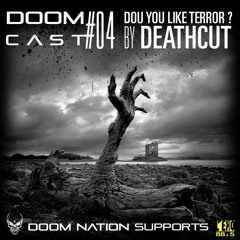 DOOMCAST#04 By DEATHCUT "Do You Like Terror"