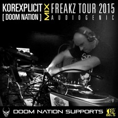 KoreXpliCiT [DOOM NATION] Mix @ "Freakz Tour 2015" Audiogenic