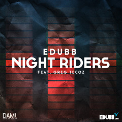 Night Riders Ft.  Greg Tecoz of Kooly Bros