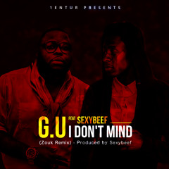 G.U featuring SEXYBEEF - I Dont Mind