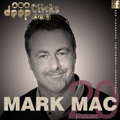 Deep Clicks Podcast #20 By Mark Mac
