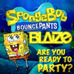 SpongeBob Bounce Pants (Blaize Remix / Edit)