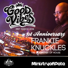 GoodVibes - Frankie Knuckles 1st Anniversary