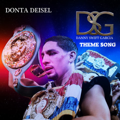 Danny Swift Garcia Theme Song by Donta Deisel