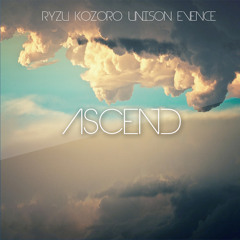 Ryzu, Kozoro, Unison, & Evence - Ascend