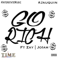 6. Go Rich Ft. Zay, JoIam