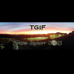 TGIF- Spring Kickoff