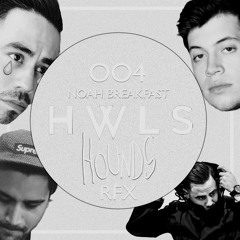 HWLS - 004 w/ Noah Breakfast (HOUNDS Bootleg RFX)