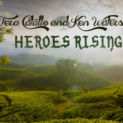 Tera Catallo & Ken Waters - Heroes Rising