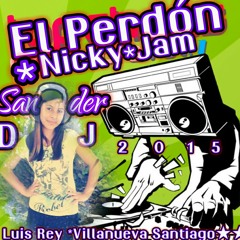 El Perdon - Nicky Jam (Electronica version 2015 ) - Luis Sander Villanueva Dj (Dskj Sander ) a Mirador Pilapa..Municipio De Tatahuicapan De Juarez Ver.
