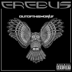 OUTTA THIS WORLD (Produced by Erebus)(FREE DOWNLOAD)