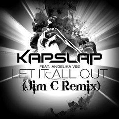 Kap Slap - Let It All Out (Jim C Remix) [BIG ROOM BANGER]