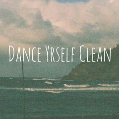 Dance Yrself Clean (final mix) - LCD Sounsystem Cover