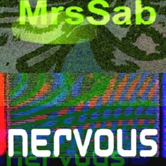 MrsSab - Nervous
