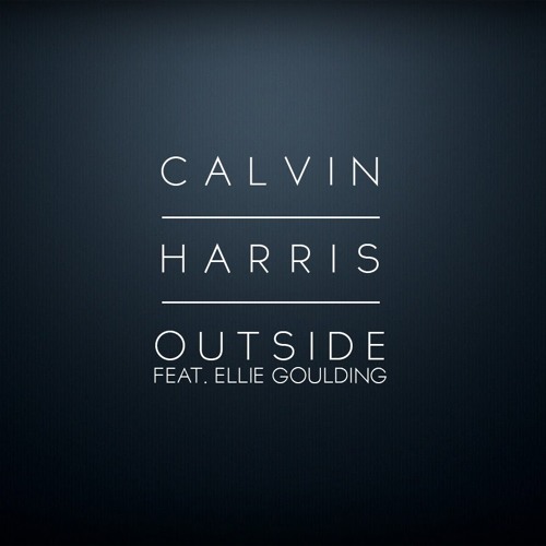 Stream Calvin Harris - Outside Ft Ellie Goulding by Kano | Listen online  for free on SoundCloud