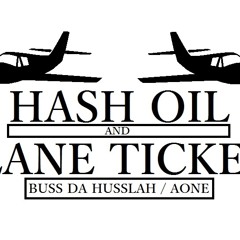 Buss The Husslah Ft Aone- Hash Oil N Plane Tickets (Prod. By Maze Produk)