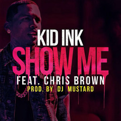 KiD Ink ft. Chris Brown - Show Me (Instrumental)