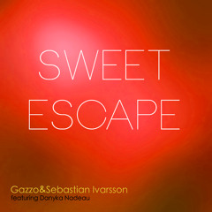 Gazzo & Sebastian Ivarsson - Sweet Escape (feat. Danyka Nadeau)
