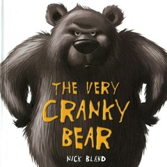 The Very Cranky Bear By Nick Bland