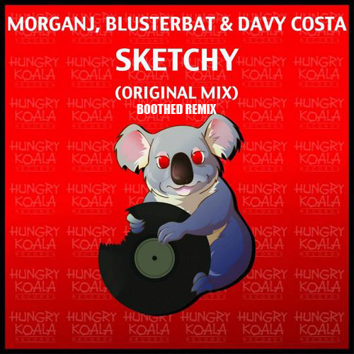 MorganJ, Blusterbat & Davy Costa - Sketchy (Boothed Remix)[REMIX CONTEST WINNER] (OUT NOW)