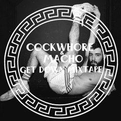 Cockwhore & Macho - Get Down Mixtape