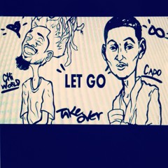 "Let Go" ChiWorld x Capo (Produced by Chi)
