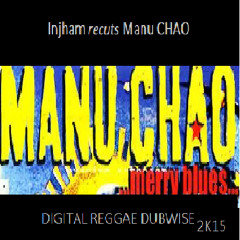 MERRY BLUES- INJHAM feat. MANU CHAO (recut)