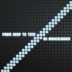 From Deep To Tech Podcast 3/15 - by birkenlauber